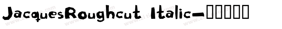 JacquesRoughcut Italic字体转换